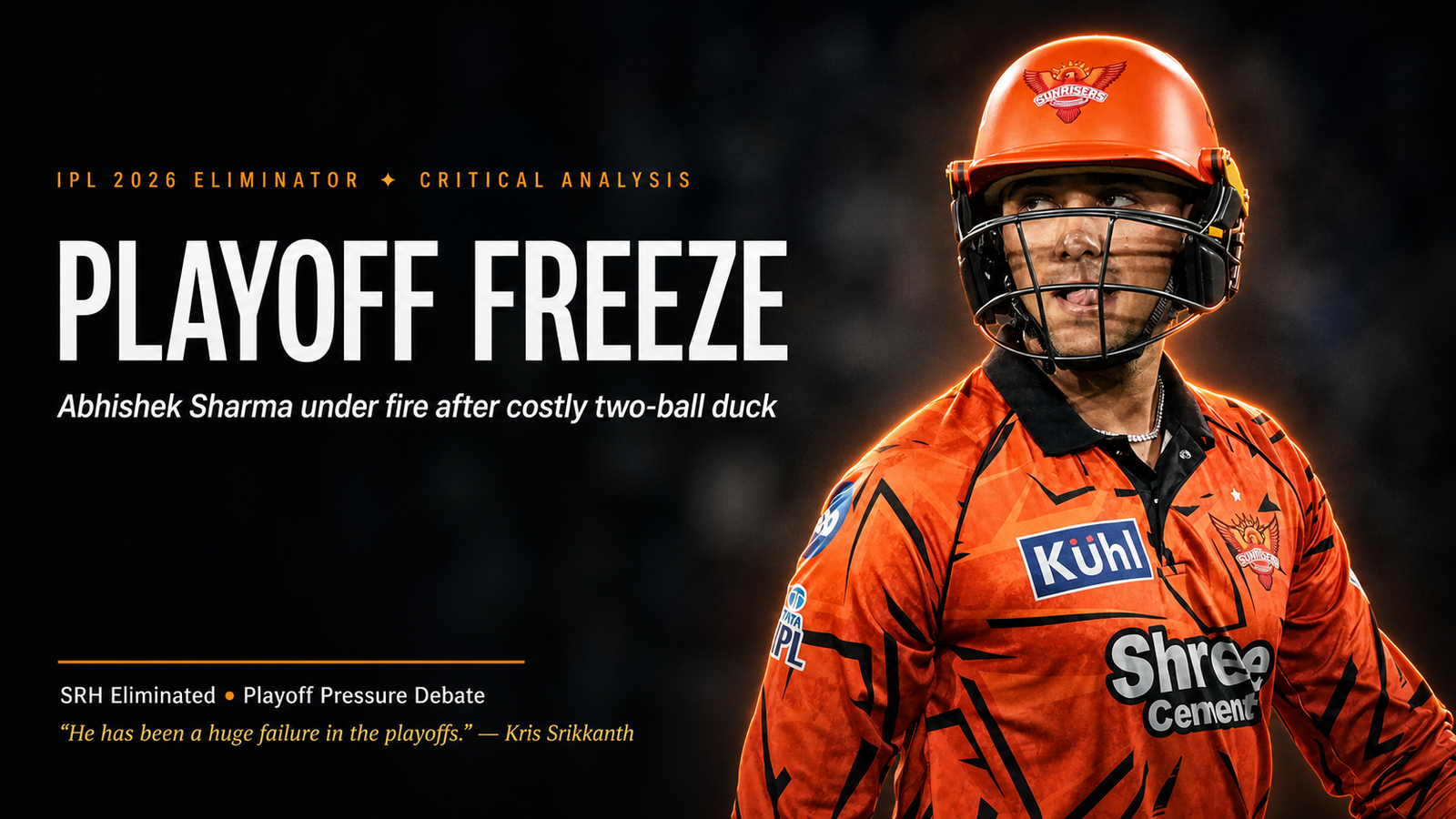 Abhishek Sharma Under Fire After Disastrous IPL Eliminator Duck